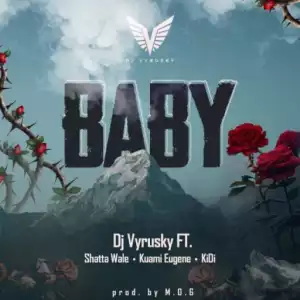 DJ Vyrusky - Baby ft. Shatta Wale x Kuami Eugene x KiDi